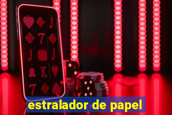 estralador de papel